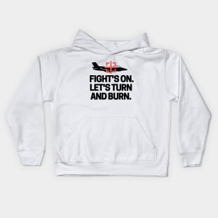 Fight's on. Let's turn and burn! Kids Hoodie